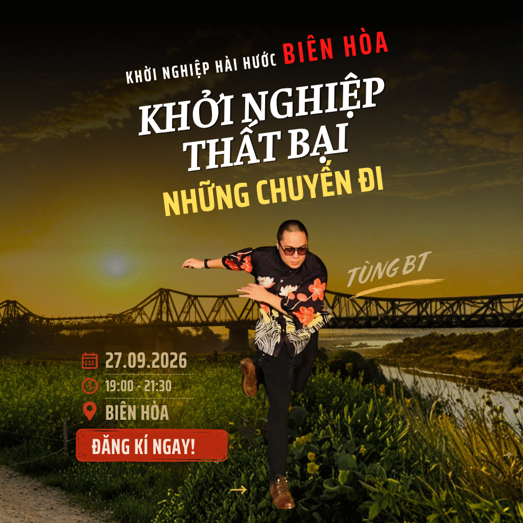 Hình ảnh 1 của sự kiện SHOW KHỞI NGHIỆP HÀI HƯỚC BIÊN HÒA: KHỞI NGHIỆP THẤT BẠI